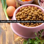 How Pet Food Is Made From Raw Ingredients to the Finished Product